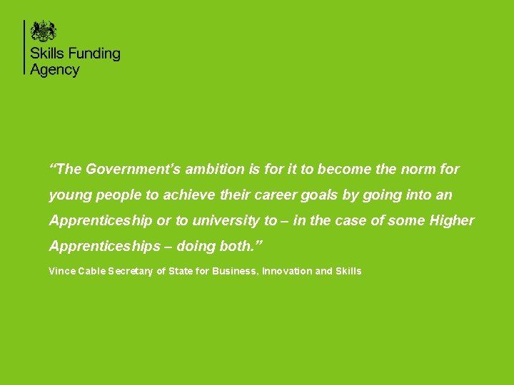 “The Government’s ambition is for it to become the norm for young people to