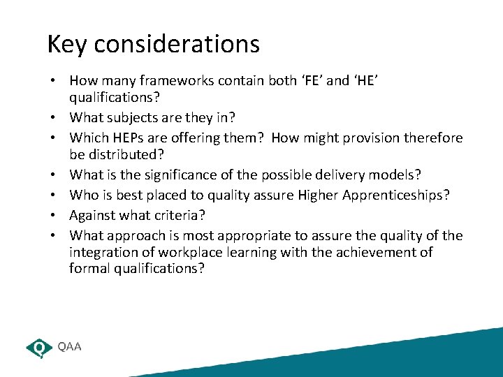 Key considerations • How many frameworks contain both ‘FE’ and ‘HE’ qualifications? • What