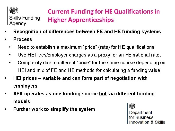 Current Funding for HE Qualifications in Higher Apprenticeships • Recognition of differences between FE