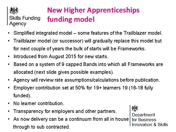 New Higher Apprenticeships funding model • Simplified integrated model – some features of the
