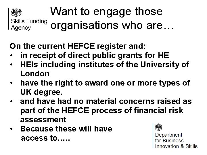 Want to engage those organisations who are… On the current HEFCE register and: •