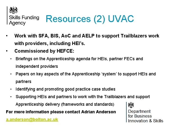 Resources (2) UVAC • Work with SFA, BIS, Ao. C and AELP to support