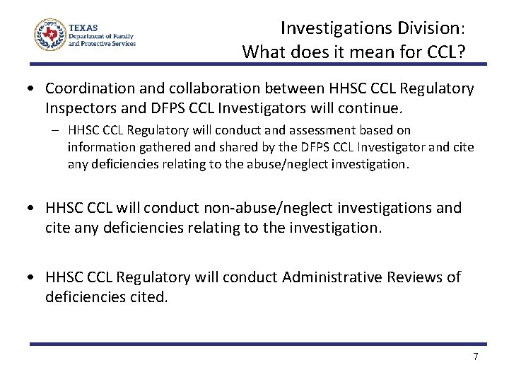 Investigations Division: What does it mean for CCL? • Coordination and collaboration between HHSC
