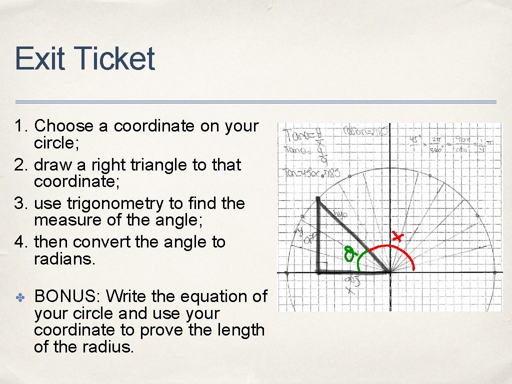 Exit Ticket 1. Choose a coordinate on your circle; 2. draw a right triangle