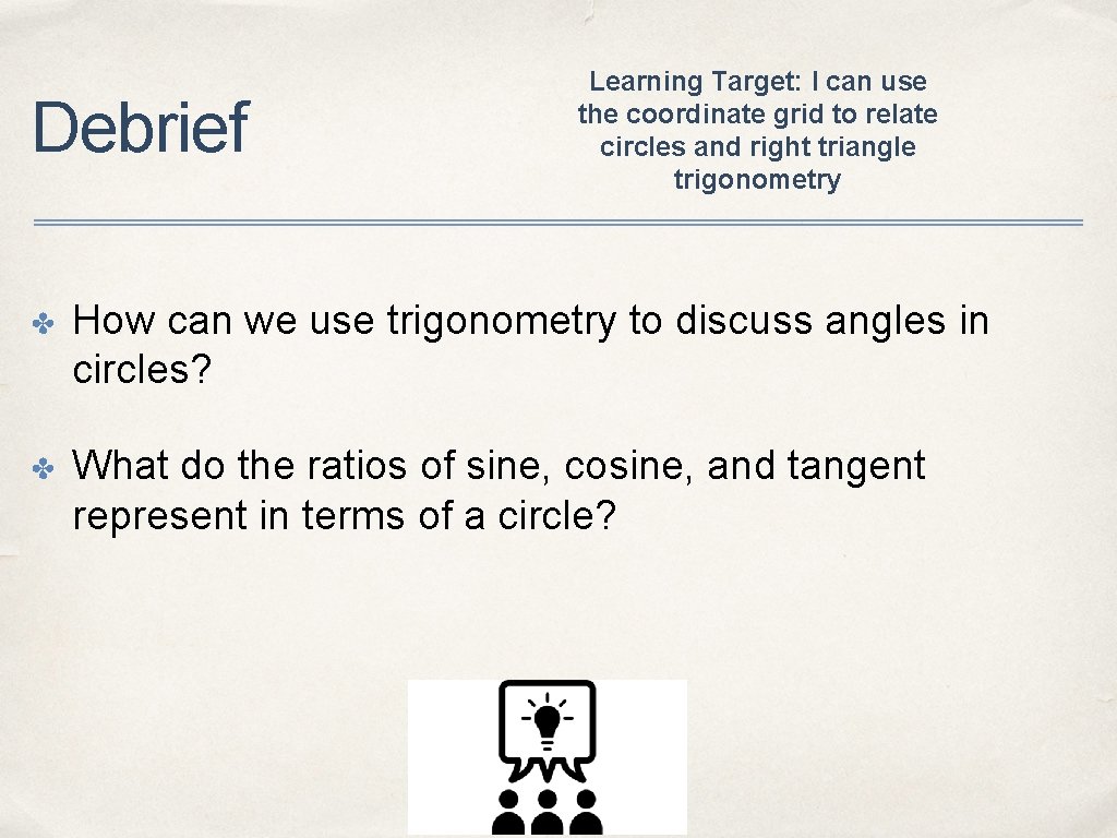 Debrief Learning Target: I can use the coordinate grid to relate circles and right