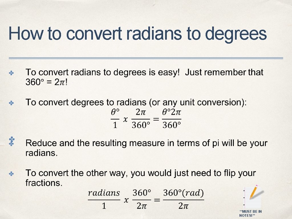 How to convert radians to degrees ✤ **MUST BE IN NOTES!** 