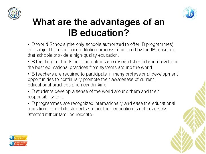 What are the advantages of an IB education? • IB World Schools (the only