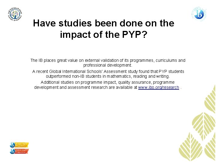 Have studies been done on the impact of the PYP? The IB places great