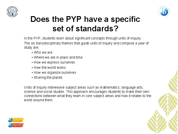 Does the PYP have a specific set of standards? In the PYP, students learn