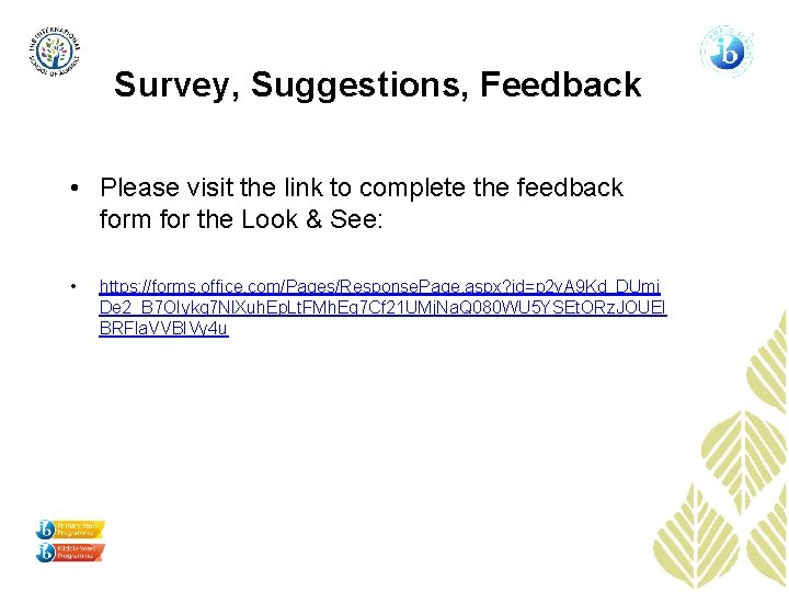 Survey, Suggestions, Feedback • Please visit the link to complete the feedback form for