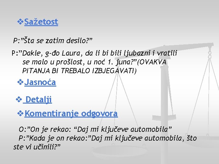  Sažetost P: ”Šta se zatim desilo? ” P: ”Dakle, g-đo Laura, da li