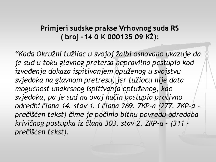 Primjeri sudske prakse Vrhovnog suda RS ( broj -14 0 K 000135 09 KŽ):