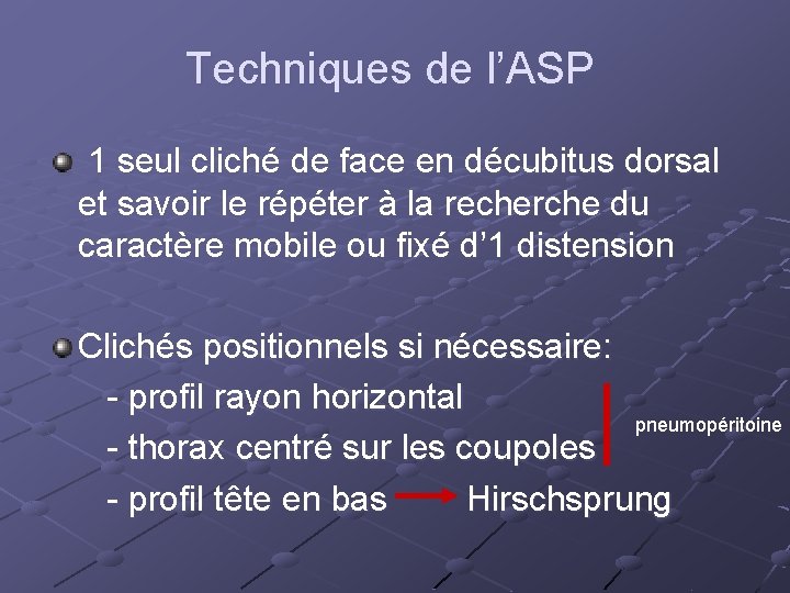 Techniques de l’ASP 1 seul cliché de face en décubitus dorsal et savoir le