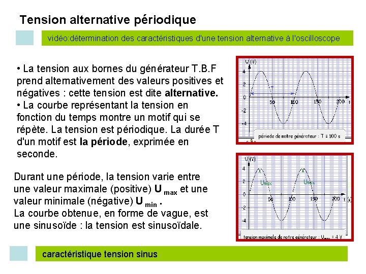 Tension alternative périodique vidéo: détermination des caractéristiques d'une tension alternative à l'oscilloscope • La