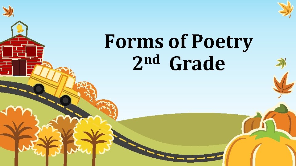 Forms of Poetry nd 2 Grade 