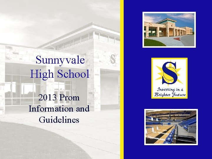 Sunnyvale High School 2013 Prom Information and Guidelines 