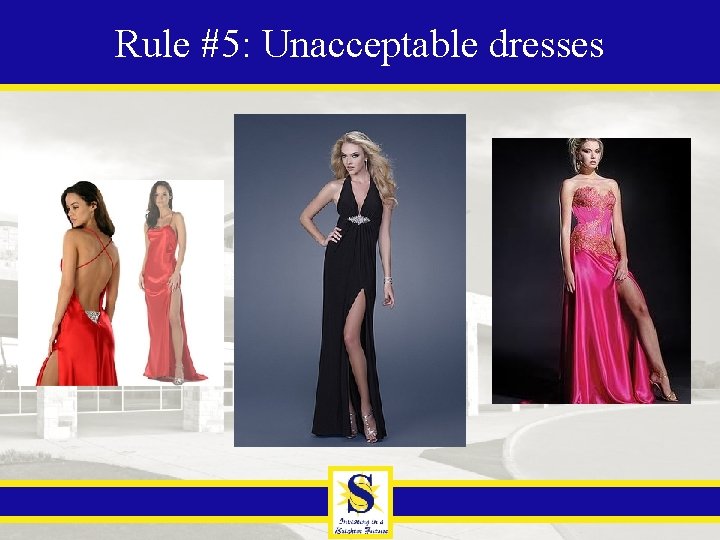 Rule #5: Unacceptable dresses 
