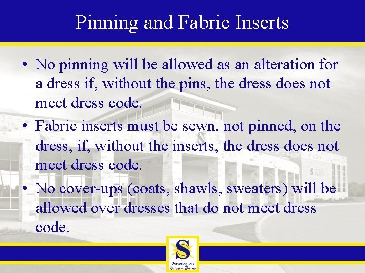 Pinning and Fabric Inserts • No pinning will be allowed as an alteration for