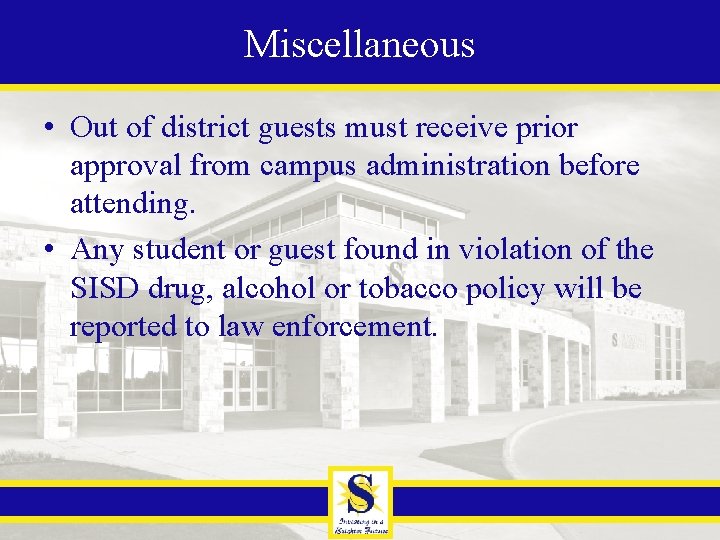 Miscellaneous • Out of district guests must receive prior approval from campus administration before