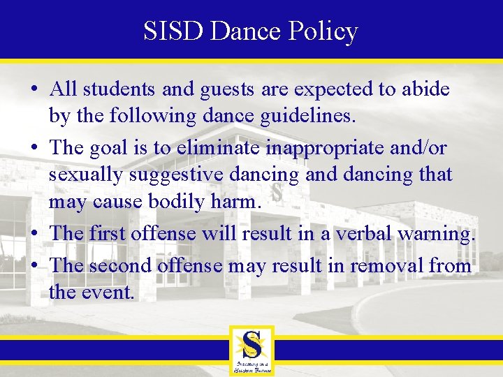 SISD Dance Policy • All students and guests are expected to abide by the