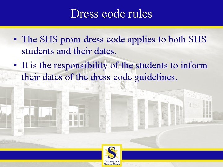 Dress code rules • The SHS prom dress code applies to both SHS students