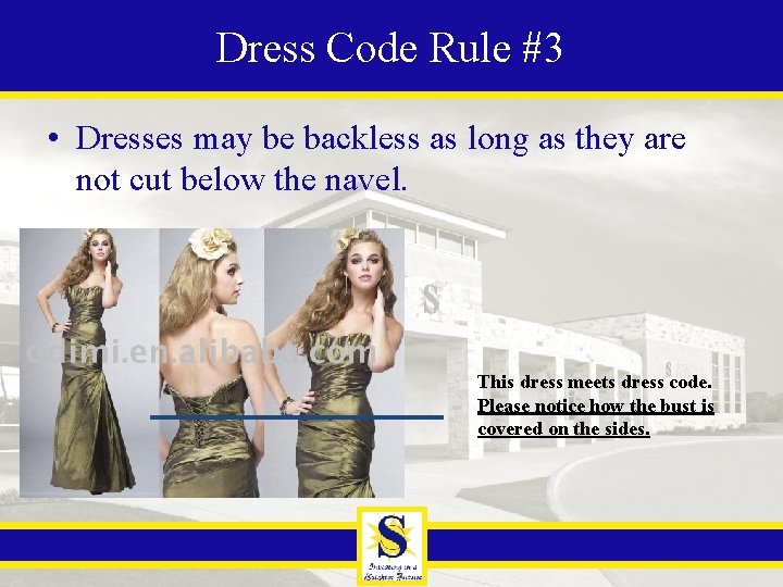 Dress Code Rule #3 • Dresses may be backless as long as they are