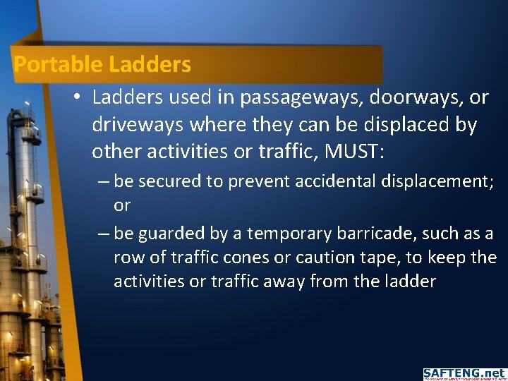 Portable Ladders • Ladders used in passageways, doorways, or driveways where they can be