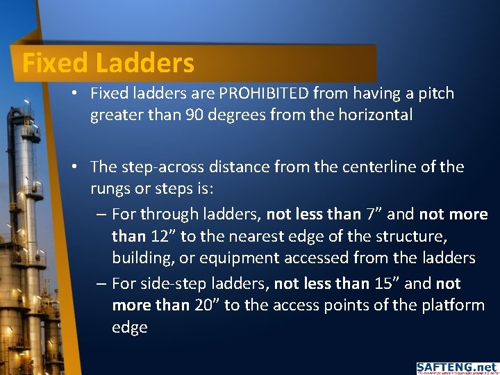 Fixed Ladders • Fixed ladders are PROHIBITED from having a pitch greater than 90