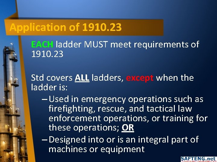 Application of 1910. 23 EACH ladder MUST meet requirements of 1910. 23 Std covers