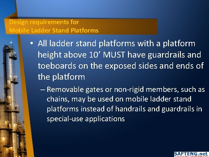 Design requirements for Mobile Ladder Stand Platforms • All ladder stand platforms with a