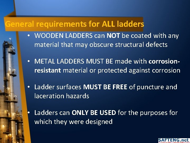 General requirements for ALL ladders • WOODEN LADDERS can NOT be coated with any