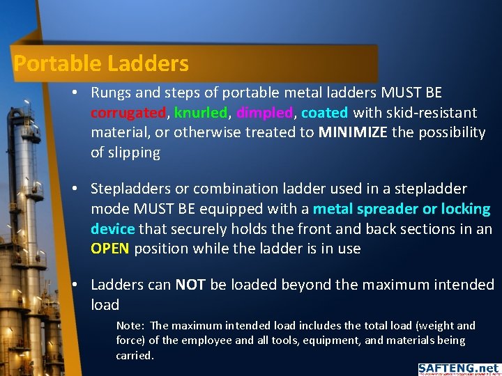 Portable Ladders • Rungs and steps of portable metal ladders MUST BE corrugated, knurled,