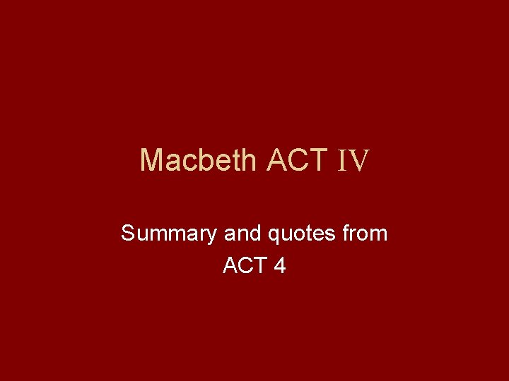 Macbeth ACT IV Summary and quotes from ACT 4 