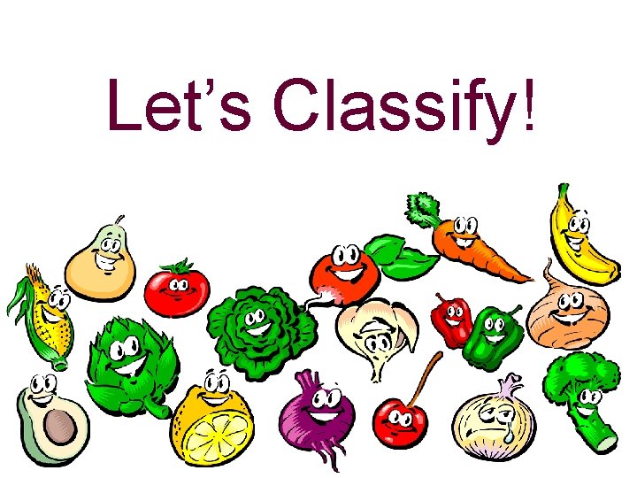 Let’s Classify! 