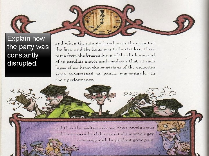 Explain how the party was constantly disrupted. 