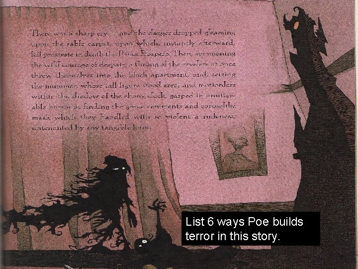 List 6 ways Poe builds terror in this story. 