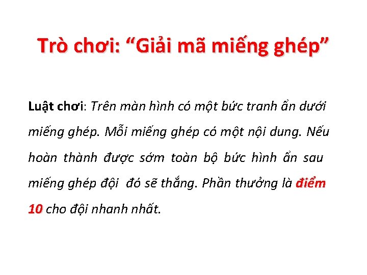 Trò chơi: “Giải mã miếng ghép” Luật chơi: Trên màn hình có một bức