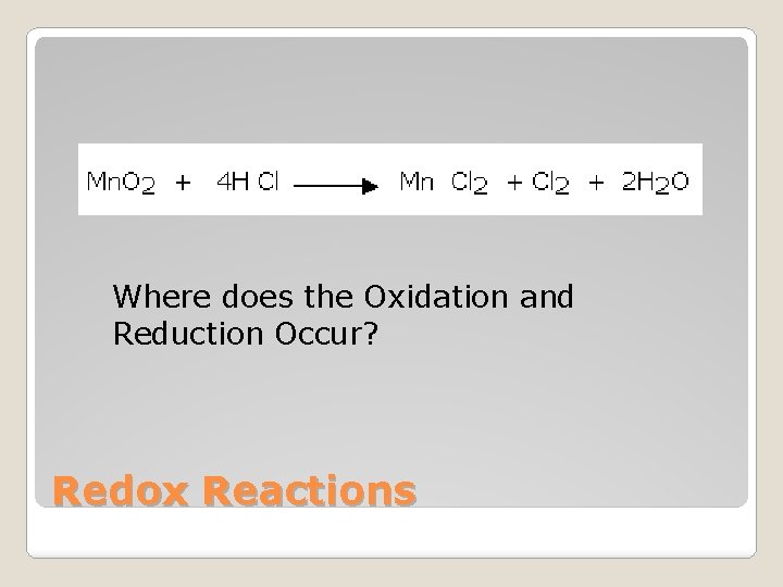 Where does the Oxidation and Reduction Occur? Redox Reactions 