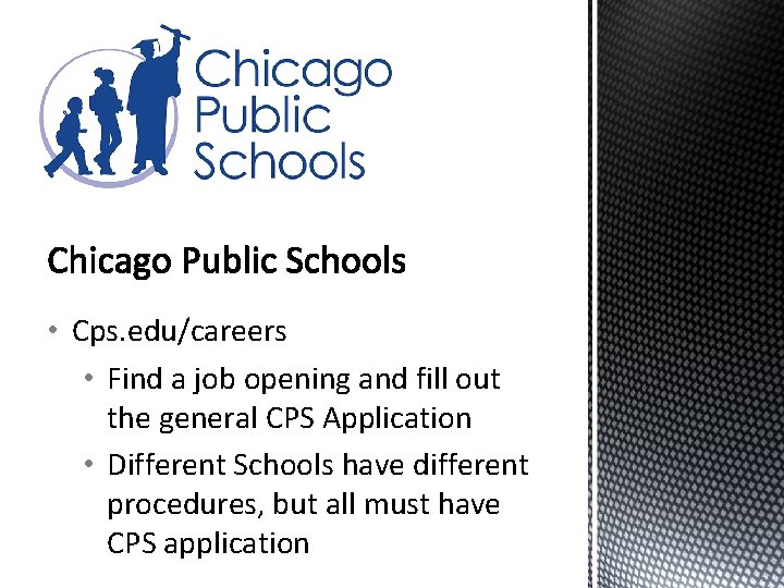  • Cps. edu/careers • Find a job opening and fill out the general