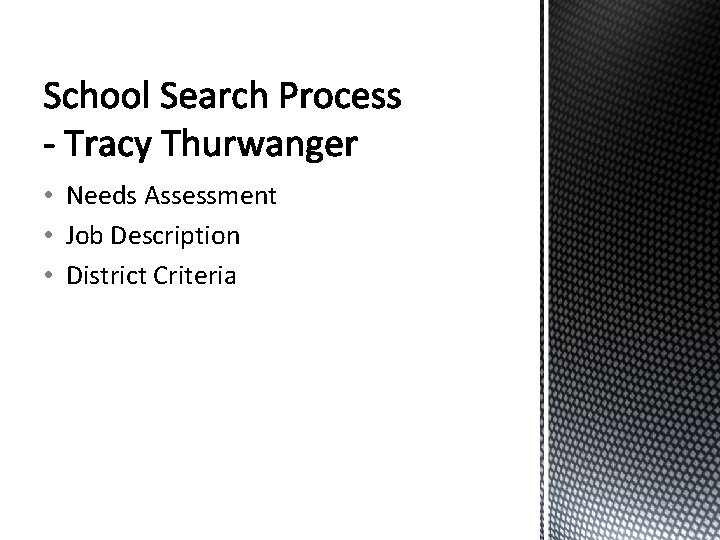  • Needs Assessment • Job Description • District Criteria 