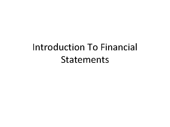 Introduction To Financial Statements 