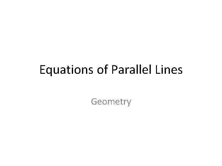 Equations of Parallel Lines Geometry 