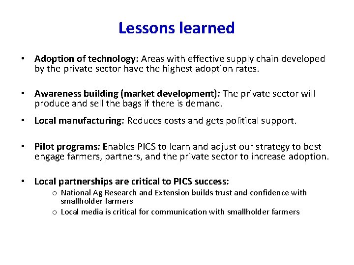 Lessons learned • Adoption of technology: Areas with effective supply chain developed by the