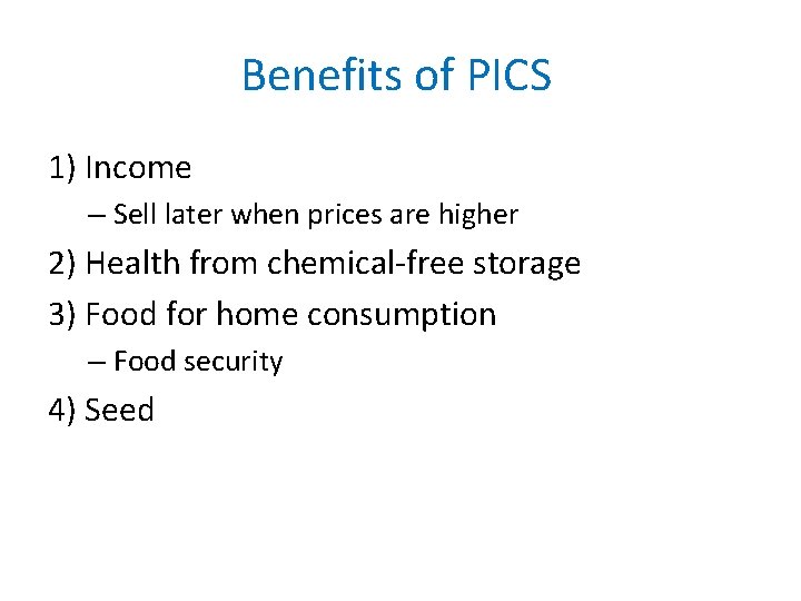Benefits of PICS 1) Income – Sell later when prices are higher 2) Health