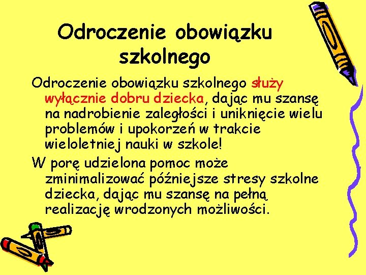 Odroczenie obowiązku szkolnego służy wyłącznie dobru dziecka, dając mu szansę na nadrobienie zaległości i