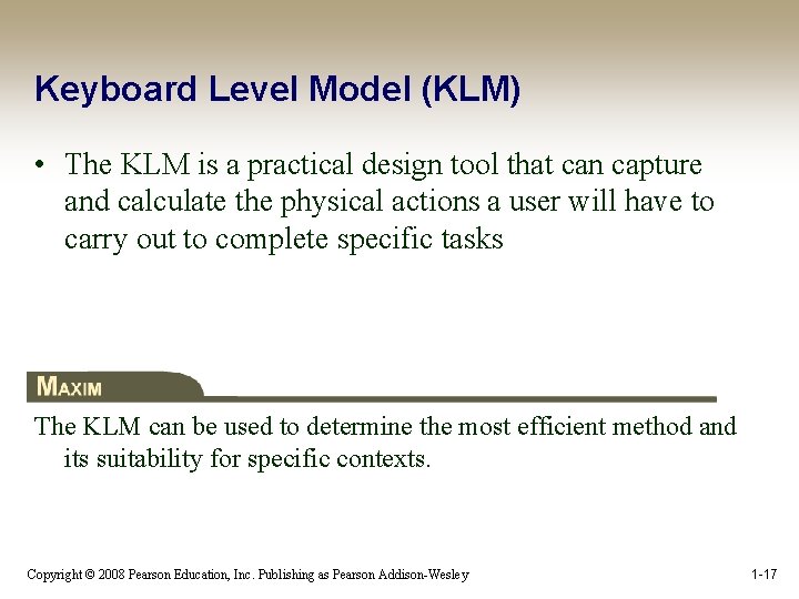 Keyboard Level Model (KLM) • The KLM is a practical design tool that can