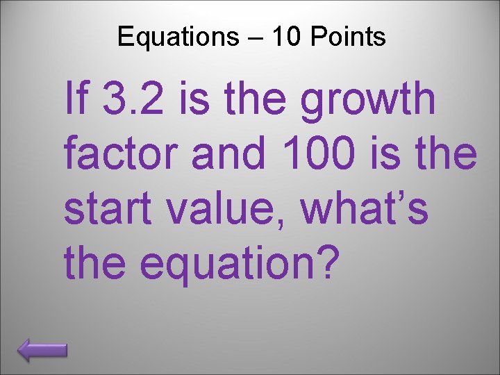 Equations – 10 Points If 3. 2 is the growth factor and 100 is