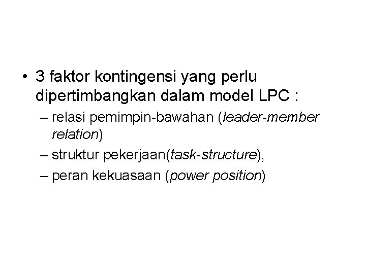  • 3 faktor kontingensi yang perlu dipertimbangkan dalam model LPC : – relasi