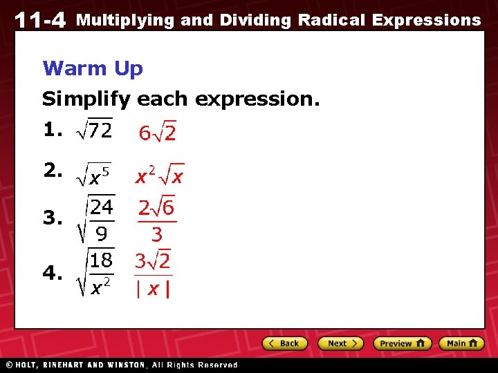 11 -4 Multiplying and Dividing Radical Expressions Warm Up Simplify each expression. 1. 2.