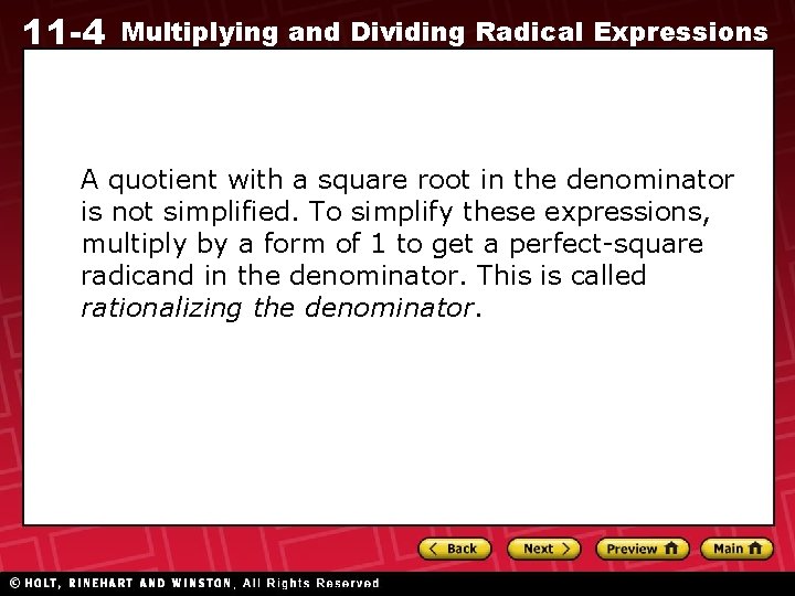 11 -4 Multiplying and Dividing Radical Expressions A quotient with a square root in